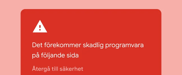 En röd varning om att webbplatsen som användaren försöker besöka innehåller skadlig kod.